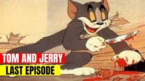 tom and jerry last episode|tom and jerry kill confirms.